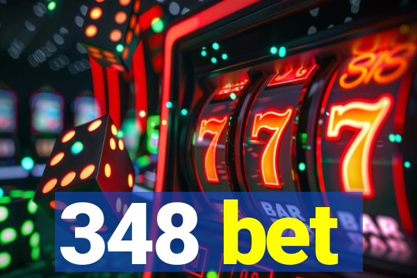 348 bet