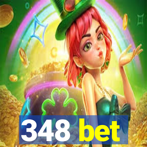 348 bet
