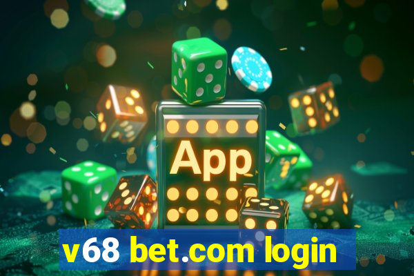 v68 bet.com login