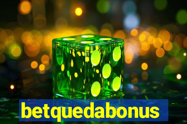 betquedabonus