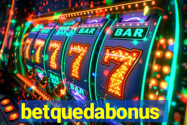 betquedabonus