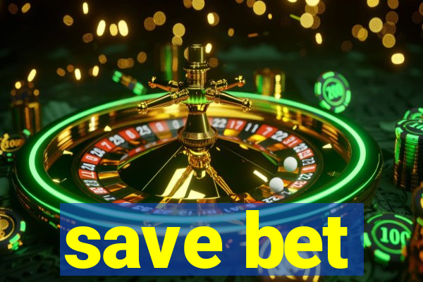 save bet