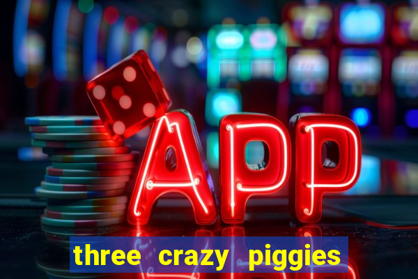 three crazy piggies onde jogar