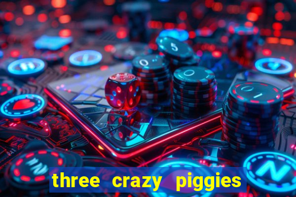 three crazy piggies onde jogar