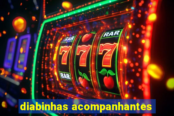 diabinhas acompanhantes