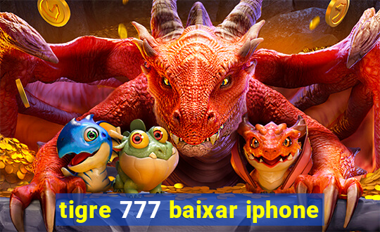 tigre 777 baixar iphone