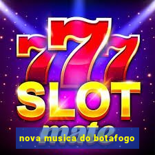 nova musica do botafogo