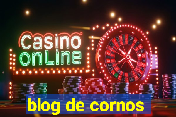 blog de cornos