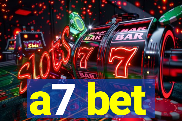 a7 bet