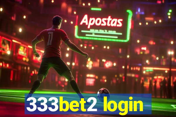 333bet2 login