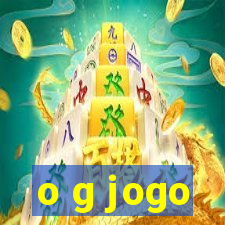 o g jogo