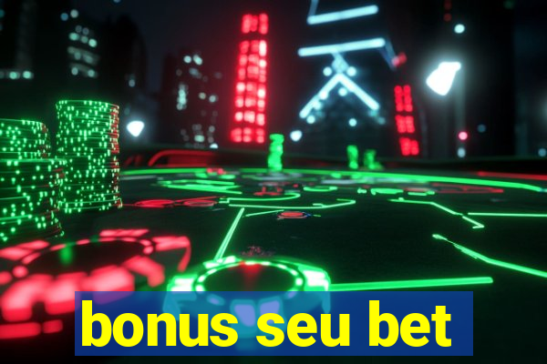 bonus seu bet