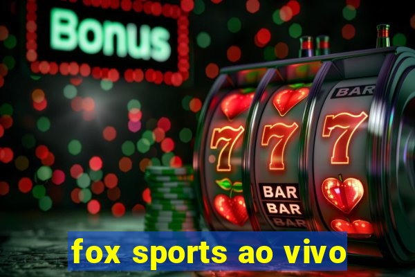 fox sports ao vivo