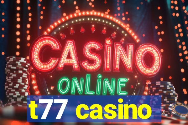 t77 casino