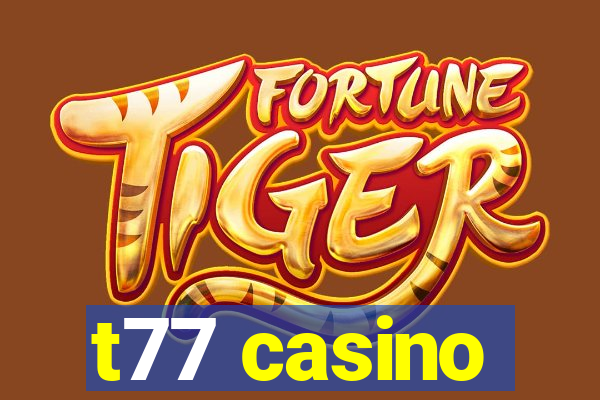 t77 casino