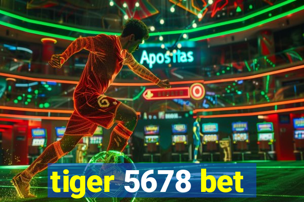 tiger 5678 bet