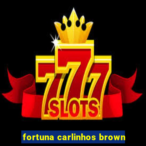 fortuna carlinhos brown