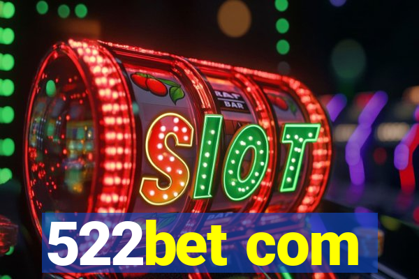 522bet com