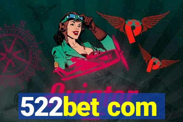 522bet com