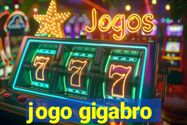 jogo gigabro