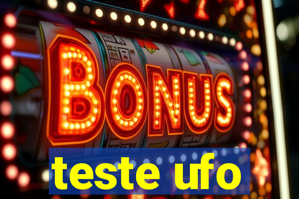 teste ufo