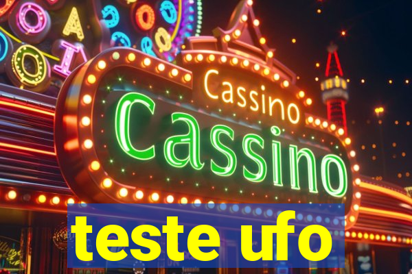 teste ufo