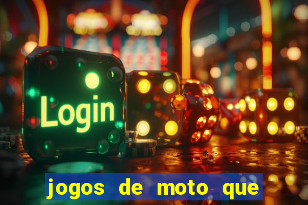 jogos de moto que da grau