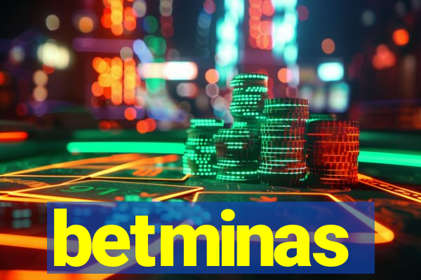 betminas