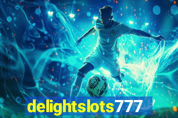 delightslots777