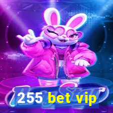 255 bet vip