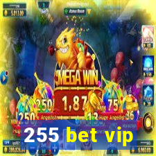 255 bet vip