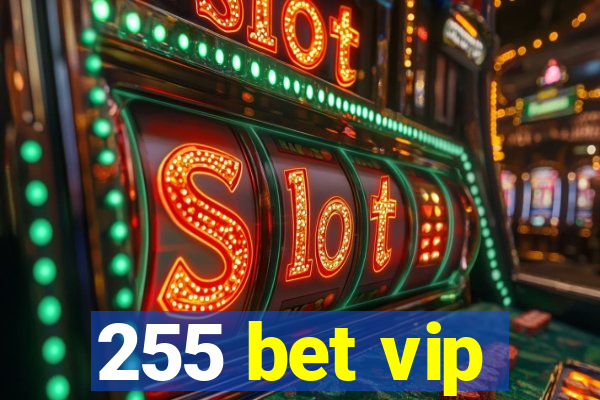 255 bet vip