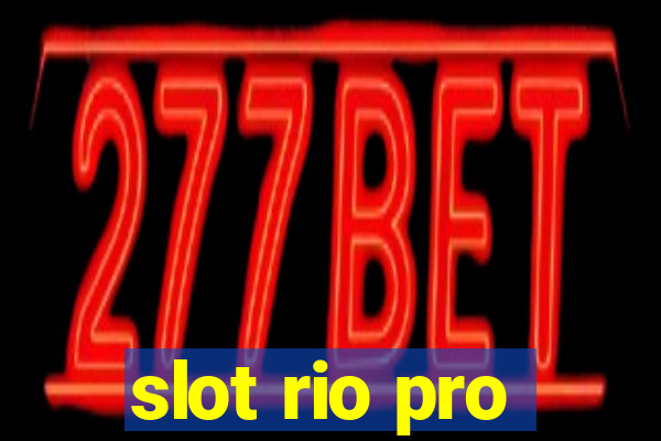 slot rio pro