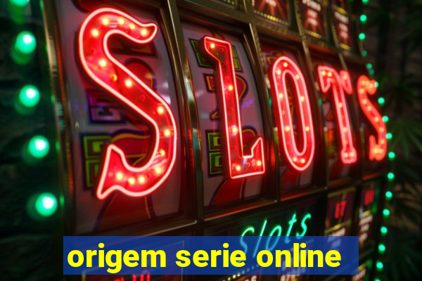 origem serie online