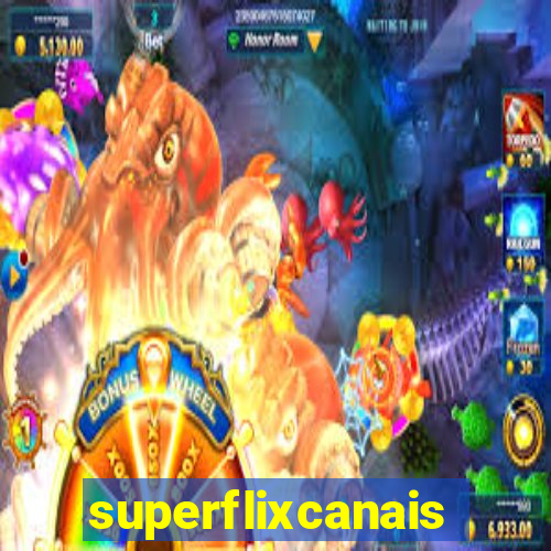 superflixcanais