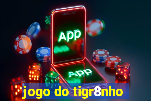 jogo do tigr8nho