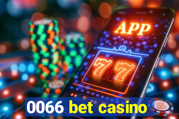 0066 bet casino