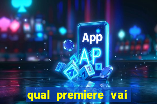 qual premiere vai passar o jogo do inter