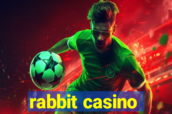 rabbit casino