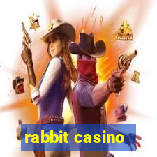rabbit casino