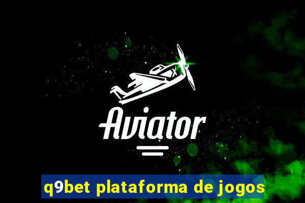 q9bet plataforma de jogos