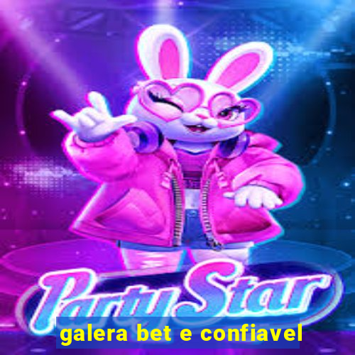 galera bet e confiavel