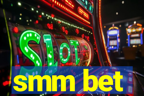 smm bet