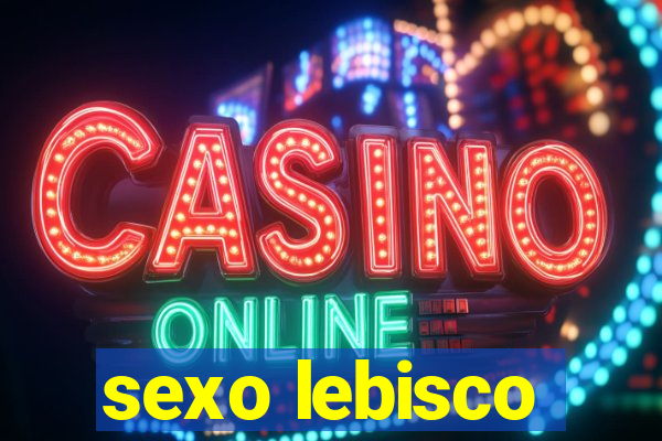 sexo lebisco