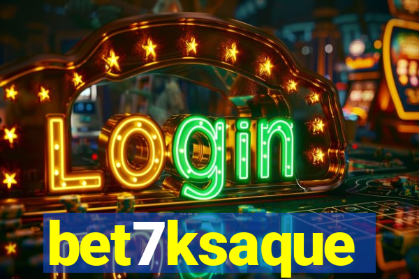bet7ksaque
