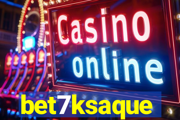 bet7ksaque