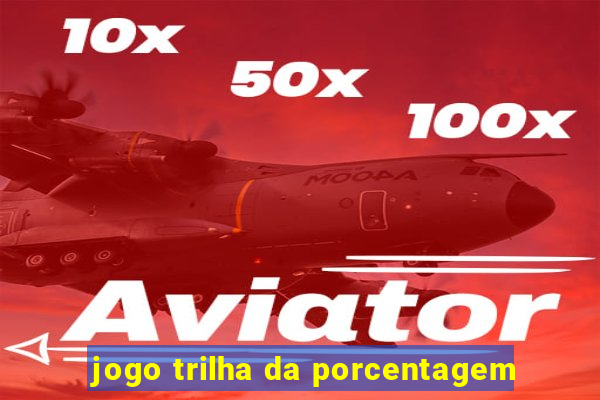 jogo trilha da porcentagem