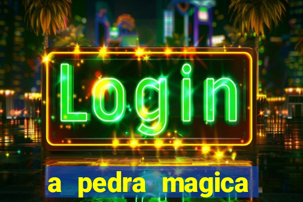 a pedra magica filme completo dublado gratis
