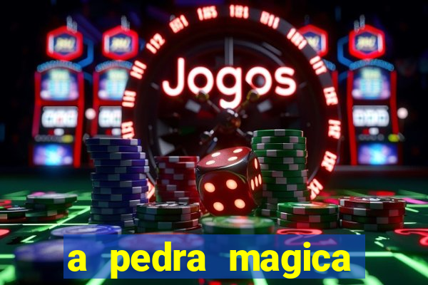 a pedra magica filme completo dublado gratis
