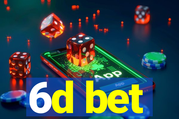 6d bet